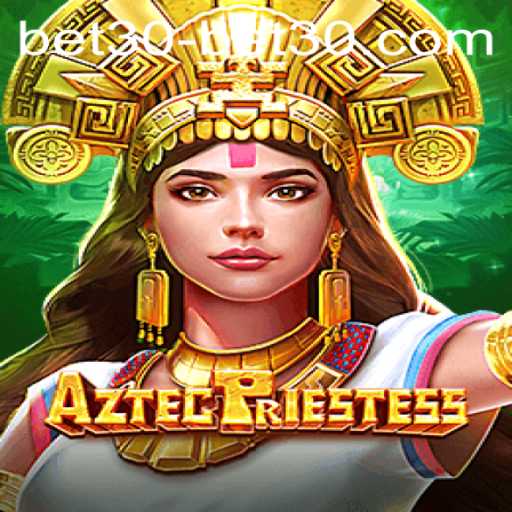 Discover the Thrilling World of AztecPriestess: A New Era in Gaming