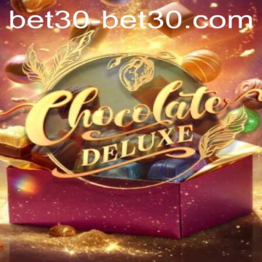 Discovering ChocolateDeluxe: A Sweet Gaming Adventure with 'bet30'