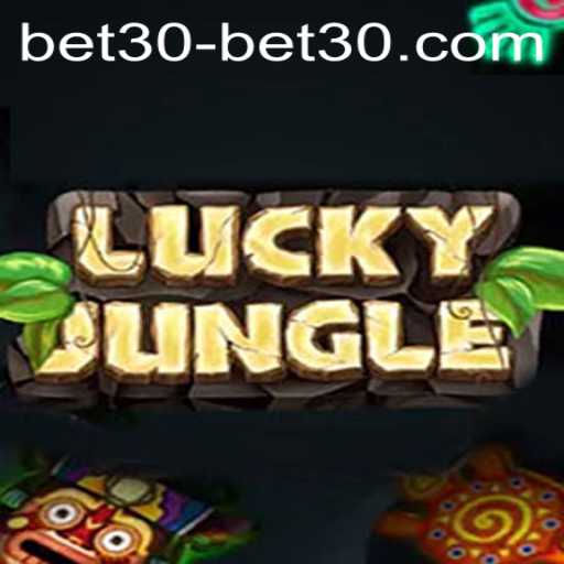 Exploring the Thrilling World of LuckyJungle with bet30 Strategies