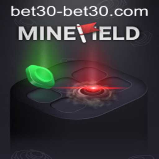 Explore the Thrills of MineField with Bet30
